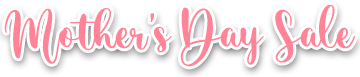 Mother's Day Sale